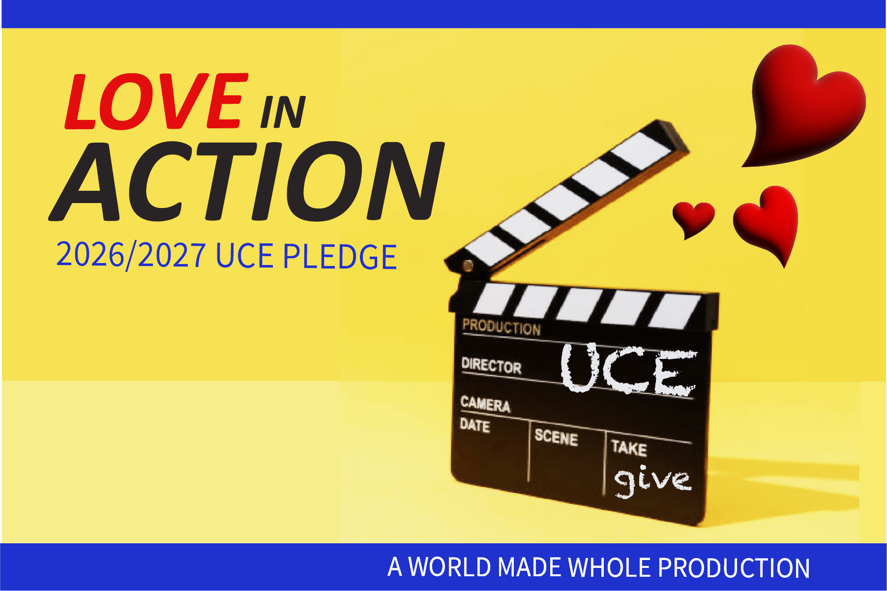 Love in Action: 2026/2027 UCE Pledge Drive; A World Made Whole Production
